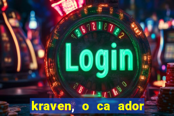 kraven, o ca ador filme completo dublado download